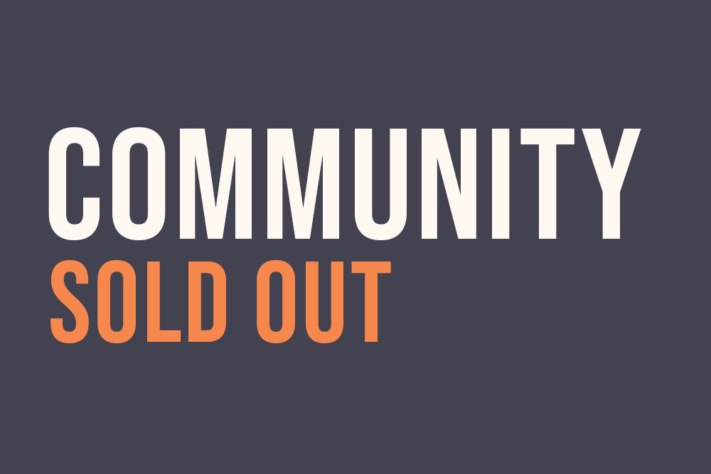 Community SOLD OUT